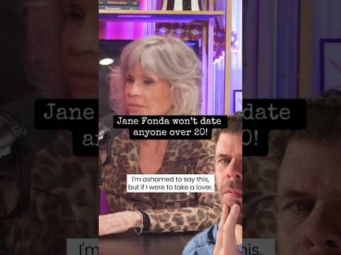 Jane Fonda Won't Date Anyone Over 20! She Says...