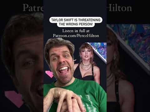 Taylor Swift Is Threatening The Wrong Person! | Perez Hilton