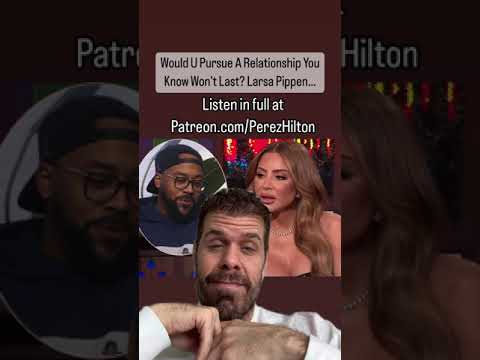Would U Pursue A Relationship You Know Won't Last? Larsa Pippen... | Perez Hilton